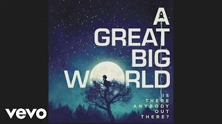 A Great Big World - I Don't Wanna Love Somebody Else