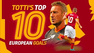 TOTTI'S TOP 10 EUROPEAN GOALS