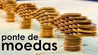 Como fazer uma ponte de moedas