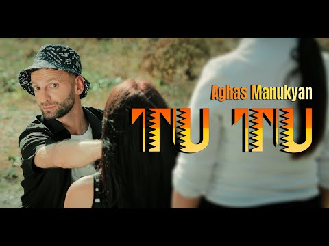 Aghas Manukyan - Tu Tu