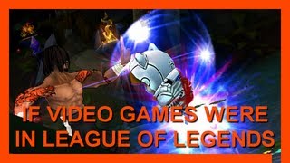 If video games were in League of Legends