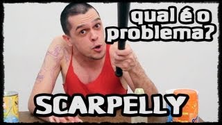 SCARPELLY - Qual é o problema? #qéop