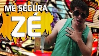 ME SEGURA ZÉ ♫ || Paródia Tudo que Você Quiser || Não Famoso