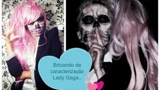 Brincando de Caracterização - Tutorial Lady Gaga