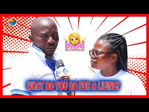 What Do You Do For A Living? | Street Quiz | Funny Videos | Funny African Videos | African Comedy |