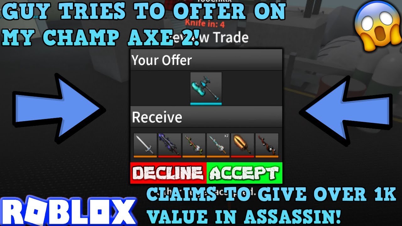 Guy Offered On My Champ Axe Ii Roblox Assassin Pro Server