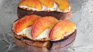 Goat Cheese & Peach Tartine - Warm Open-Faced Sandwich with Goat Cheese & Peaches