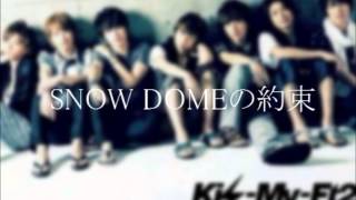 SNOW DOMEの約束/Kis-My-Ft2