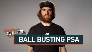 Ball Busting PSA (All-Nighter 2014)