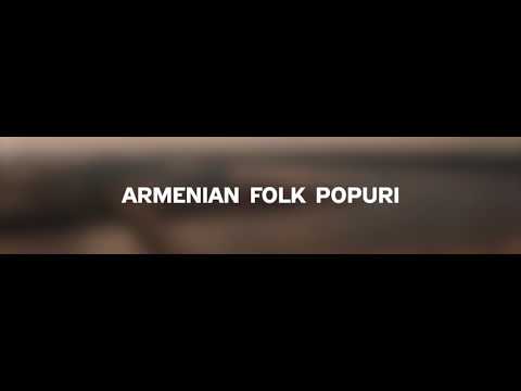 Hayk Papeyan & Vahan Avetisyan & Vardan Avetisyan - Armenian Folk Popuri