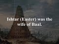 Easter History - What your pastor doesn't want you to know! 1 of 2
