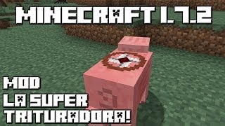 Minecraft 1.7.2 MOD SUPER TRITURADORA!