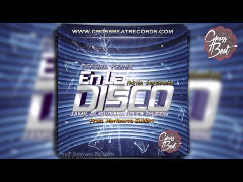 Jamil & Pilson ft. Heriberto Guillén - En la disco (Adrian Santibañez Official Remix)