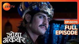 Jodha Akbar - Episode 70 - September 23, 2013