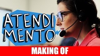 MAKING OF - ATENDIMENTO