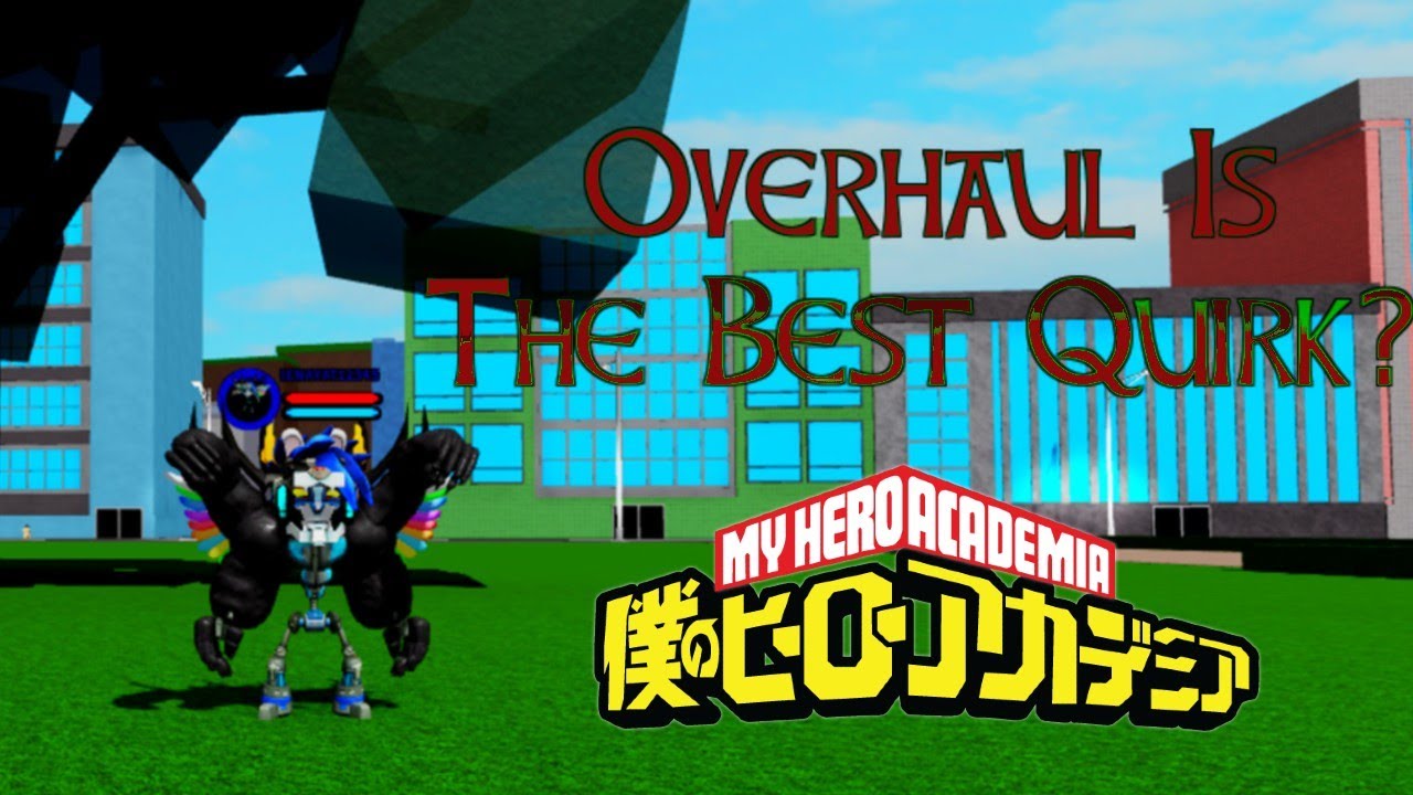Overhaul The Best Quirk Overhaul Review Boku No Roblox Remastered