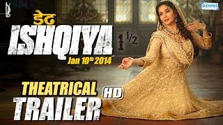 Dedh Ishqiya - Official Theatrical Trailer | Madhuri Dixit - Naseeruddin Shah - Arshad Warsi - Huma