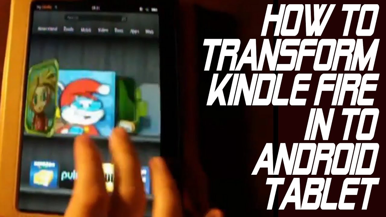 Transform your Kindle Fire into a fully functional Android tablet YouTube