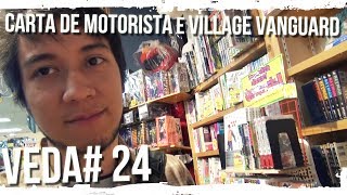 VEDA Japonês #24 - Carta de motorista e Village Vanguard