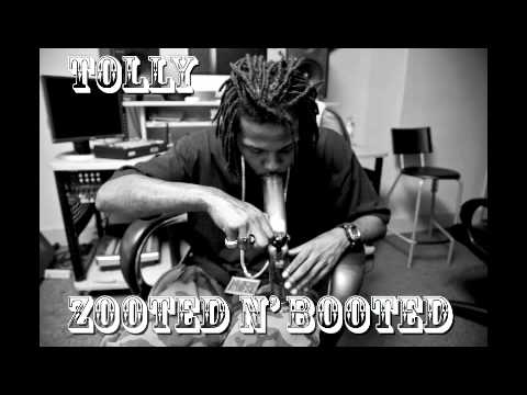 Tolly FT. Ricky P - Zooted N' Booted