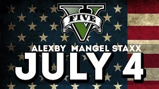 INDEPENDENCE DAY (JULY 4) - GTA V ONLINE Con Alexby y Staxx