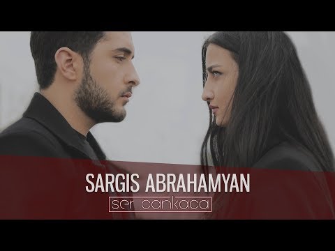 Sargis Abrahamyan - Ser Cankaca