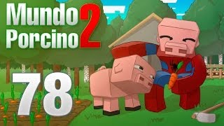 CREEPER GIGANTE | EP.78 |  FIN MUNDO PORCINO TEMP.2