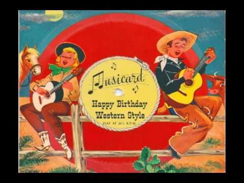 Happy Birthday Western Style - A 1958 Musicard - YouTube