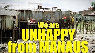 (Un)Happy from Manaus