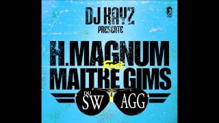 Dj Kayz Présente H Magnum et Maitre Gims " Du Swagg "