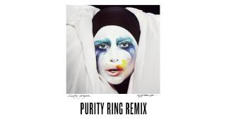 Lady Gaga - "Applause" - Purity Ring Remix