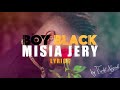Boy Black- Misia Jery (vid?o Lyrics)