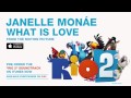 Janelle Monáe - "What Is Love" from t... Janelle Monáe - "What Is Love" from t...
