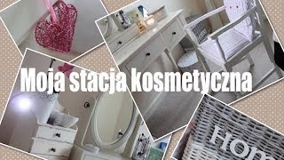 ❤ Moja toaletka, organizacja, przechowywanie kosmetyków, stacja kosmetyczna ❤