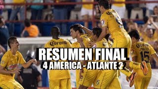 Atlante vs America 2-4 Resumen Final 10 Agosto 2013 Liga BBVA Bancomer mx HD