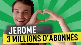 JEROME - 3 MILLIONS D'ABONNÉS !