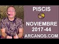 Video Horscopo Semanal PISCIS  del 29 Octubre al 4 Noviembre 2017 (Semana 2017-44) (Lectura del Tarot)