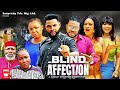 BLIND AFFECTION 2 - EKENE UMENWA, MALEEK MILTON, FLASHBOY 2022 Latest Nigerian Nollywood Movie