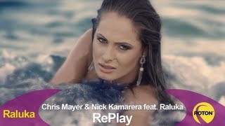 Nick Kamarera & Chris Mayer ft. Raluka - RePlay