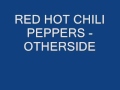 Red Hot Chili Peppers - Otherside (lyrics) - Youtube