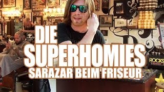 Die Superhomies in den USA - Sarazar beim verrückten Friseur in Los Angeles