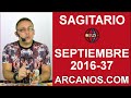 Video Horscopo Semanal SAGITARIO  del 4 al 10 Septiembre 2016 (Semana 2016-37) (Lectura del Tarot)