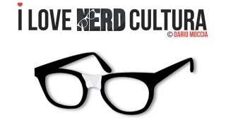 Cosa vuol dire essere Nerd? - Speciale 100'000 Iscritti