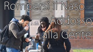 Rompersi il Naso Addosso alla Gente -  [Esperimento Sociale] - theShow #21