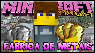 Fábrica de Metais - Springcraft #02 (Minecraft)