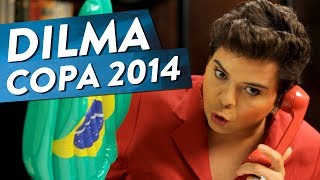 DILMA - COPA DO MUNDO