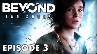 Beyond Two Souls : Episode 3 | C.I.A - Let's Play