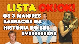 Top 3 Maiores Barracos da história do BBB Eveeeeeeer