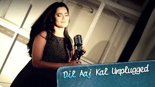 Dil Aaj Kal Unplugged Song ft. Sona Mohapatra | Purani Jeans