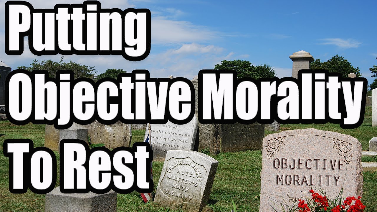 is morality objective I've been reading threads lately on whether or not there is or can be an objective basis for morality [here and here if you'd like to see them for. is morality objective I've been reading threads lately on whether or not there is or can be an objective basis for morality [here and here if you'd like to see them for.